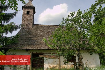 Bisericile din lemn ale Timişului, în curs de reabilitare