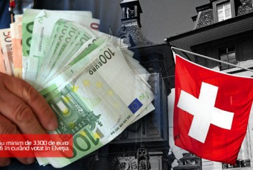 Un salariu minim de 3300 de euro va fi în curând votat în Elveţia