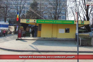 Spitalul din Caransebeş are o conducere „nouă”! 