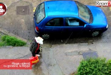Ploaie violentă, cu grindină, la Reşiţa!