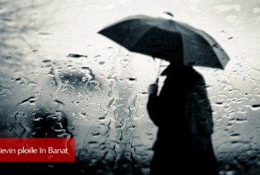 A fost soare doar pentru o zi! Revin ploile în Banat şi anunţă un 1 mai capricios