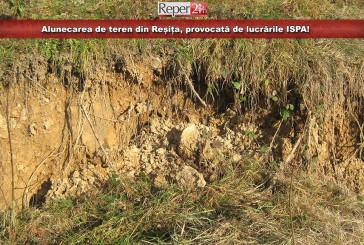 Alunecarea de teren din Reșița, provocată de lucrările ISPA!