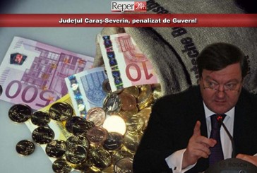 Județul Caraș-Severin, penalizat de Guvern!