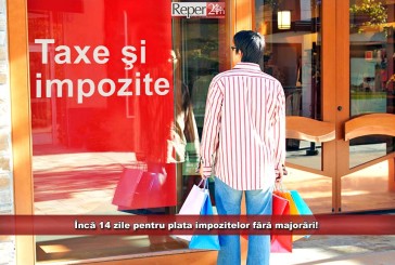 Încă 14 zile pentru plata impozitelor fără majorări!