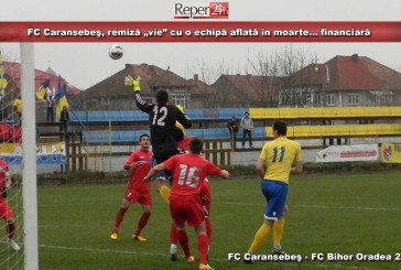 FC Caransebeş, remiză „vie” cu o echipă aflată în moarte… financiară