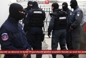Mascații au descins în forță! 15 percheziții pentru evaziune fiscală au avut loc în această dimineață