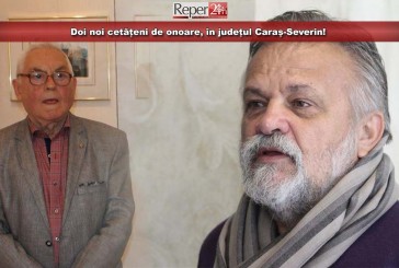 Doi noi cetățeni de onoare, în județul Caraș-Severin!