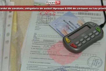Cardul de sănătate, obligatoriu de astăzi! Aproape 6.000 de cărășeni nu l-au primit!