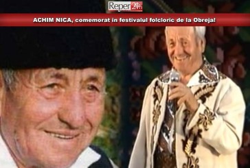 ACHIM NICA, comemorat în festivalul folcloric de la Obreja!