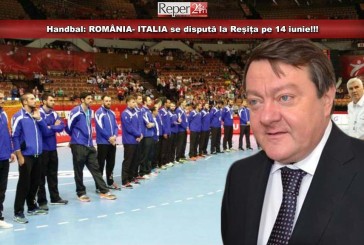 Handbal: ROMÂNIA- ITALIA se dispută la Reșița pe 14 iunie!!!