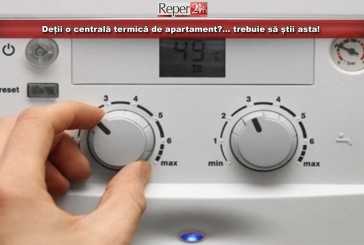 Deții o centrală termică de apartament?… trebuie să știi asta!