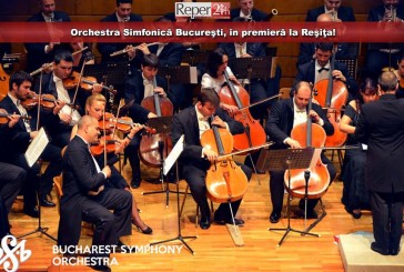 Orchestra Simfonică Bucureşti, în premieră la Reşiţa!