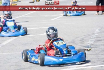 Karting la Reşiţa, pe valea Ţerovei, în 27 şi 28 iunie!