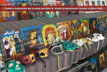 Tabăra națională de icoane pictate si măşti tradiţionale revine la Râul Alb!
