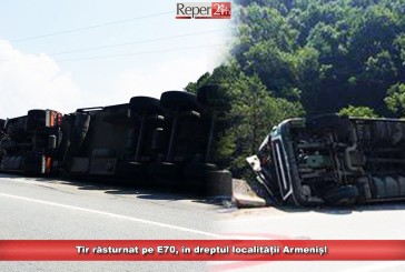 Tir răsturnat pe E70, în dreptul localității Armeniș!
