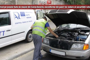 Pericol pe șosele! Sute de mașini din Caraș-Severin, neconforme din punct de vedere al securității rutiere!