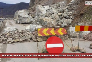 Drum liber la Cozla! Blocurile de piatră care au blocat jumătate de an Clisura Dunării vor fi detonate!