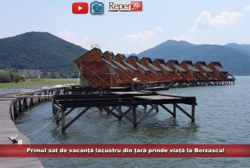 Primul sat de vacanță lacustru din țară prinde viață la Berzasca! Bora-Bora, Maldive și Tenerife vor deveni amintire!