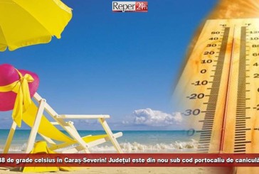 38 de grade celsius în Caraș-Severin! Județul este din nou sub cod portocaliu de caniculă!