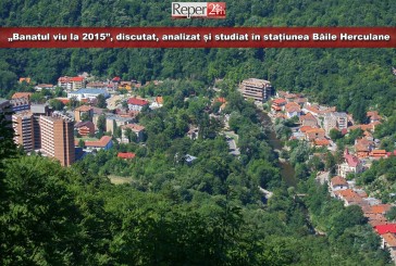 „Banatul viu la 2015”, discutat, analizat și studiat în stațiunea Băile Herculane