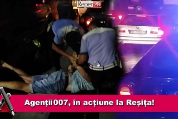 Agenții 007, în acțiune la Reșița!