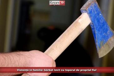 Violență în familie: bărbat lovit cu toporul de propriul fiu!