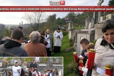 Ziua morților, marcată în cimitirele romano-catolice din Caraș-Severin, cu ajutorul austriecilor!