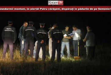 UPDATE: Patru cărăşeni, dispăruţi în pădurile de pe Semenic!