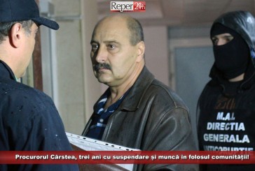 Procurorul Cârstea, trei ani cu suspendare și muncă în folosul comunității!