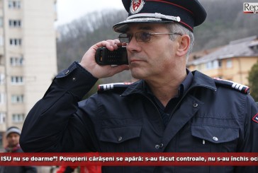 „La ISU nu se doarme”! Pompierii cărășeni se apără: s-au făcut controale, nu s-au închis ochii!
