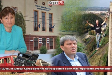 Anul 2015, în județul Caraș-Severin! Retrospectiva celor mai importante evenimente din ultimele 12 luni! (III)