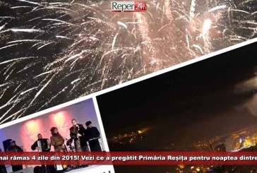 Au mai rămas 4 zile din 2015! Vezi ce a pregătit Primăria Reșița pentru noaptea dintre ani!