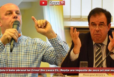 VIDEO: Tăițelu îi bate obrazul lui Crina! Din cauza CL, Reșița are impozite de zece ori mai mari!