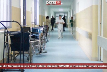 Spitalul din Caransebeș și-a fixat țintele: elicopter SMURD și modernizări ample pentru 2016!