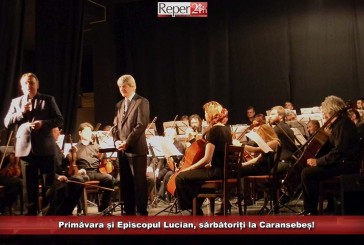 Primăvara și Episcopul Lucian, sărbătoriți la Caransebeș!