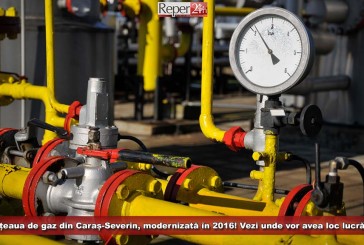 Rețeaua de gaz din Caraș-Severin, modernizată în 2016! Vezi unde vor avea loc lucrări!