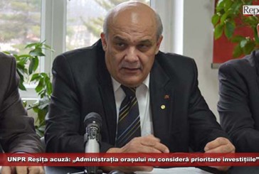 UNPR Reșița acuză: „Administrația orașului nu consideră prioritare investițiile”