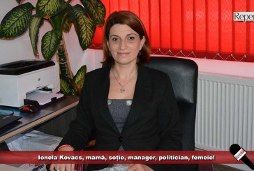 Ionela Kovacs, mamă, soție, manager, politician, femeie!