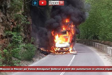 Mașină în flăcări pe Valea Almăjului! Șoferul a sărit din autoturism în ultima clipă!