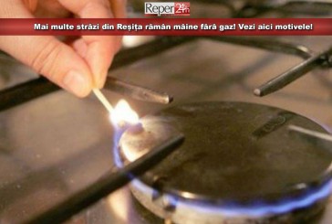 Mai multe străzi din Reșița rămân mâine fără gaz! Vezi aici motivele!