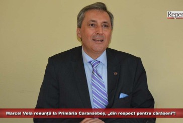 Marcel Vela renunță la Primăria Caransebeș, „din respect pentru cărășeni”!