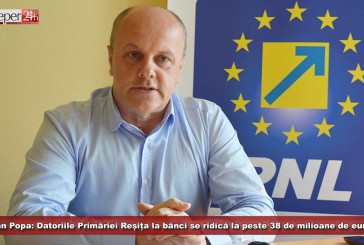 Ioan Popa: „Datoriile Primăriei Reșița la bănci se ridică la peste 38 de milioane de euro!”