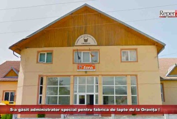S-a găsit administrator special pentru fabrica de lapte de la Oravița! 