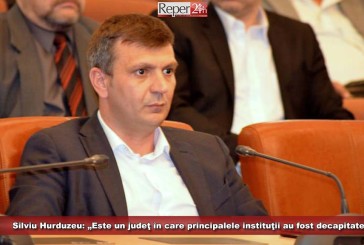 Președintele CJ, Silviu Hurduzeu: „Este un judeţ în care principalele instituţii au fost decapitate”