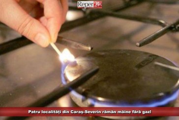 Patru localități din Caraș-Severin rămân mâine fără gaz!