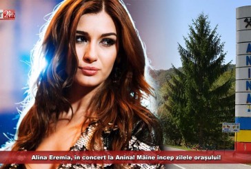 Alina Eremia, în concert la Anina! Mâine încep zilele orașului!