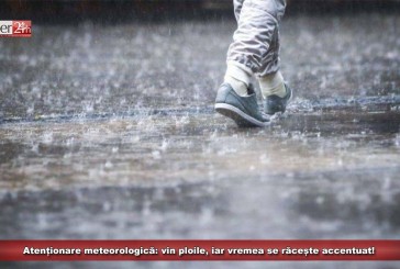 Atenționare meteorologică: vin ploile, iar vremea se răcește accentuat!