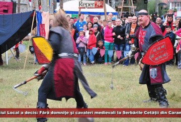 Consiliul Local a decis: Fără domniţe şi cavaleri medievali la Serbările Cetății din Caransebeş