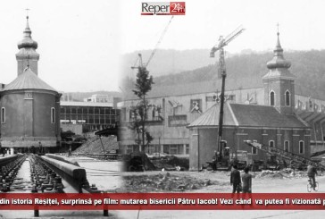 Pagină din istoria Reșiței, surprinsă pe film: mutarea bisericii Pătru Iacob! Vezi când  va putea fi vizionată pelicula!
