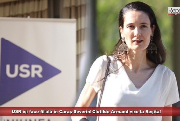 USR își face filială în Caraș-Severin! Clotilde Armand vine la Reșița!